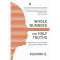 Whole Numbers and Half Truths: What Data Can and Cannot Tell Us about Modern India - Paperback