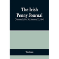 The Irish Penny Journal, (Volume I) No. 30, January 23, 1841 - Paperback