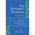 The Synoptic Problem: Four Views - Paperback