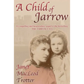 A Child of Jarrow: A compelling and heartrending sequel to the bestselling THE JARROW LASS - Paperback