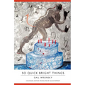 So Quick Bright Things - Paperback