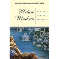 Picture Windows: How the Suburbs Happened - Paperback