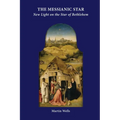 The Messianic Star: New Light on the Star of Bethlehem - Paperback