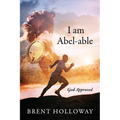 I am Abel-able: God Approved - Paperback