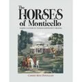 The Horses of Monticello: Equine Cultures in Thomas Jefferson's Virginia - Hardcover