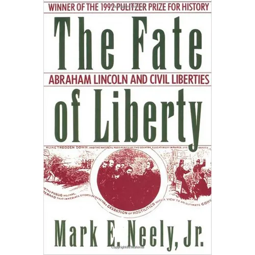The Fate of Liberty: Abraham Lincoln and Civil Liberties - Paperback