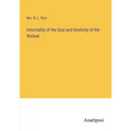 Inmortality of the Soul and Destinity of the Wicked - Paperback