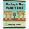 The Cup in the Master's Hand - Hardcover