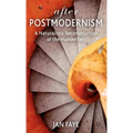 After Postmodernism: A Naturalistic Reconstruction of the Humanities - Hardcover