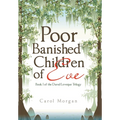 Poor Banished Children of Eve: Book I of the Duval/Leveque Trilogy - Hardcover