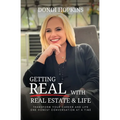 Getting Real with Real Estate and Life: Transform Your Career and Life One Honest Conversation at a Time - Paperback