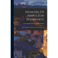 Memoirs Of Napoleon Bonaparte: From The French Of M. Fauvelet De Bourrienne - Hardcover