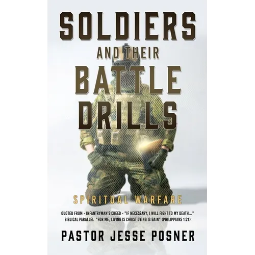 Soldiers and Their Battle Drills: Spiritual Warfare - Paperback