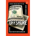 Offshore: Stealth Wealth and the New Colonialism - Paperback