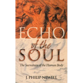 Echo of the Soul: The Sacredness of the Human Body - Paperback