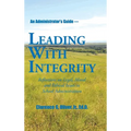 Leading with Integrity: Reflections on Legal, Moral and Ethical Issues in School Administration - Hardcover