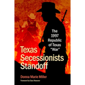 Texas Secessionists Standoff: The 1997 Republic of Texas War - Hardcover