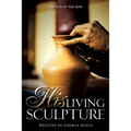 His Living Sculpture - Paperback