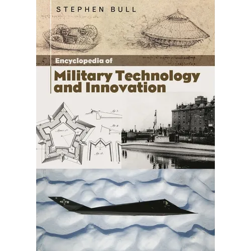 Encyclopedia of Military Technology and Innovation - Hardcover