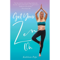 Get Your Zen On - Paperback