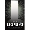 Recurrence: When You Are Caught Between The Dark And The Light - Paperback