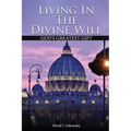 Living In The Divine Will: Gods Greatest Gift - Paperback