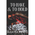 To Have and To Hold: Arranged marriage stand-alone - Paperback