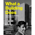 What a Building Does: The Hoosier Modernisms of Evans Woollen - Hardcover