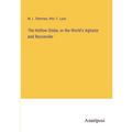 The Hollow Globe, or the World's Agitator and Reconciler - Paperback