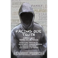 Facing Our Truth: Short Plays on Trayvon, Race, and Privilege - Paperback