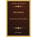 Allan Ramsay: A Study Of His Life And Works - Paperback