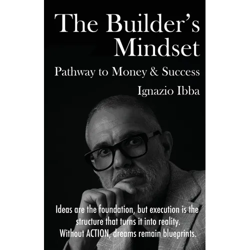 The Builder's Mindset Pathway to Money & Success - Paperback