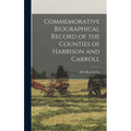 Commemorative Biographical Record of the Counties of Harrison and Carroll - Hardcover