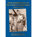 From Kingdom Come To The Fringes of Outer Space - Hardcover