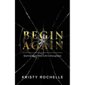 Begin Again: Starting Over After Life's Disruptions - Paperback