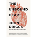 The Unbound Heart: Spirituality Without Dogma or Superstition - Paperback
