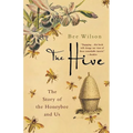 The Hive: The Story of the Honeybee and Us - Paperback