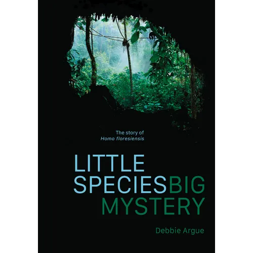 Little Species, Big Mystery: The Story of Homo Floresiensis - Paperback