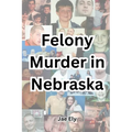 Felony Murder in Nebraska - Paperback