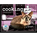Cooking with Cats: Favorite Recipes of Crazy Cat People and Felines We Feast With - Paperback