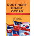 Continent, Coast, Ocean: Dynamics of Regionalism in Eastern Asia - Hardcover