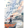 The Wrong Way Home: (Newbery Honor Award Winner) - Paperback