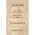 Scarabs - The History, Manufacture and Religious Symbolism of the Scarabaeus in Ancient Egypt, Phoenicia, Sardinia, Etruria, Etc - Paperback