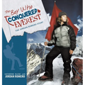 The Boy Who Conquered Everest: The Jordan Romero Story - Hardcover