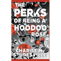 The Perks Of Being A Hoodoo Rose - Paperback