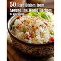 50 Rice Dishes from Around the World Recipes - Paperback