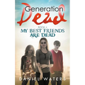 Generation Dead Book 4: My Best Friends Are Dead - Paperback