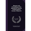 Memoirs and Proceedings of the Manchester Literary & Philosophical Society, Volume 52 - Hardcover