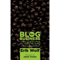 Blog for Business: Leveraging Content for Online Marketing + Lead Generation - Paperback