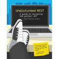 Undisturbed REST: a Guide to Designing the Perfect API - Paperback